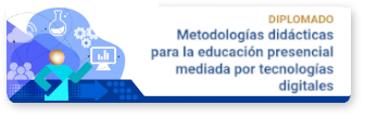 Metodologías didácticas para la educación presencial mediada por tecnologías digitales